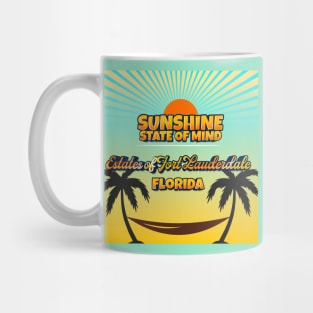 Estates of Fort Lauderdale Florida - Sunshine State of Mind Mug